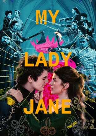 My Lady Jane Season 1 Dual Audio Hindi-English 480p 720p 1080p All Episode